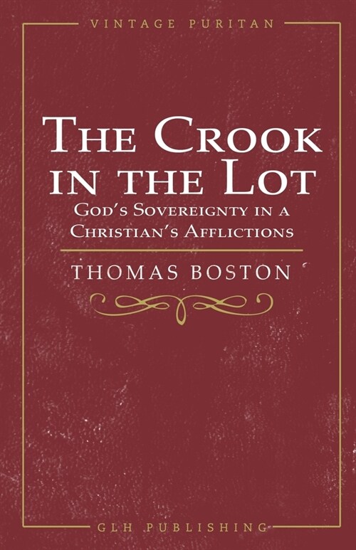 The Crook in the Lot: Gods Sovereignty in a Christians Afflictions (Paperback)
