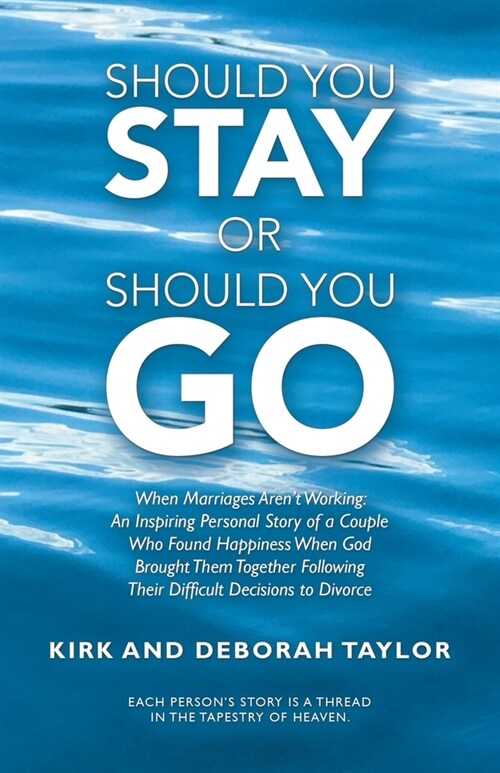 Should You Stay or Should You Go: When Marriages Arent Working: an Inspiring Personal Story of a Couple Who Found Happiness When God Brought Them Tog (Paperback)