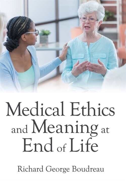 Medical Ethics and Meaning at End of Life (Hardcover)