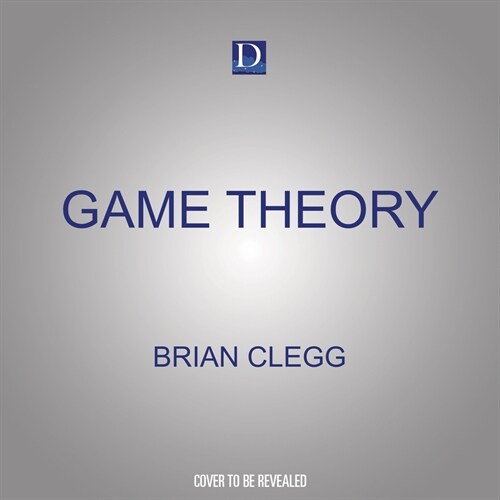 Game Theory: Understanding the Mathematics of Life (Audio CD)