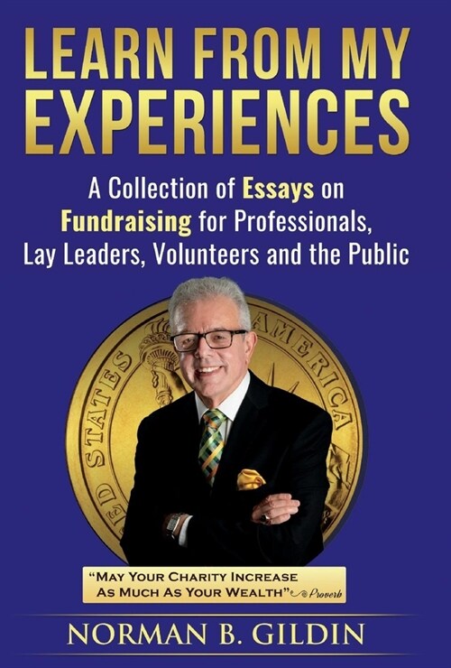 Learn from My Experiences: A Collection of Essays on Fundraising (Hardcover)