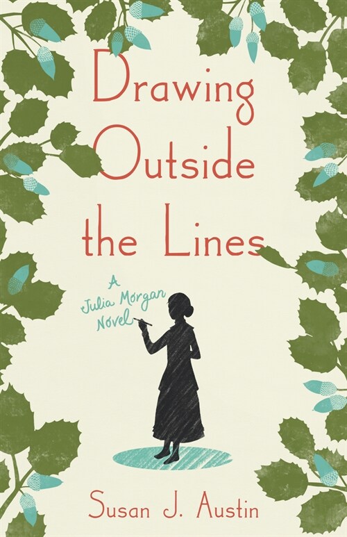 Drawing Outside the Lines: A Julia Morgan Novel (Paperback)
