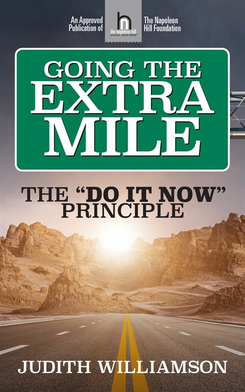 Going the Extra Mile: The Do It Now: Principle (Hardcover)