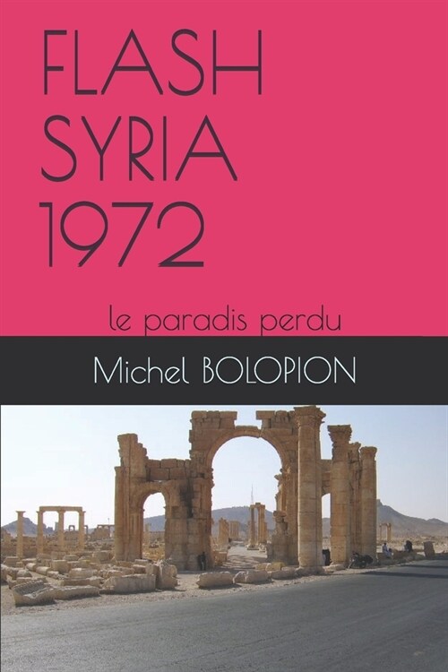 Flash Syria 1972: Le paradis perdu (Paperback)