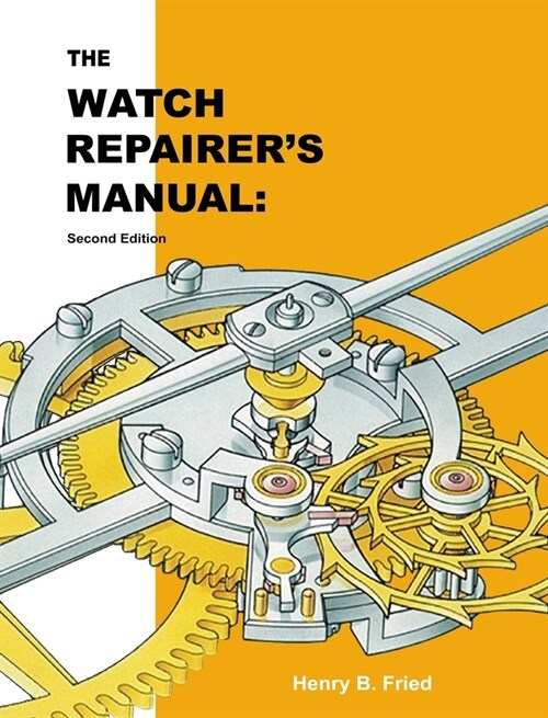 The Watch Repairers Manual: Second Edition (Hardcover)