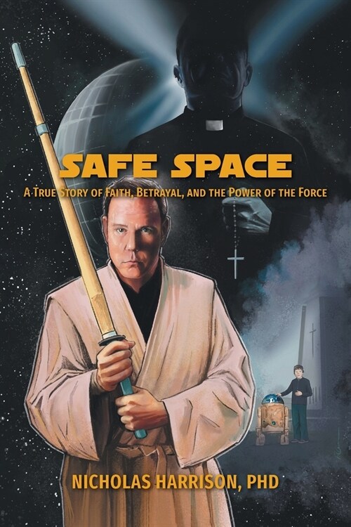 Safe Space: A True Story of Faith, Betrayal, and the Power of the Force (Paperback)