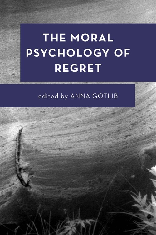 The Moral Psychology of Regret (Paperback)