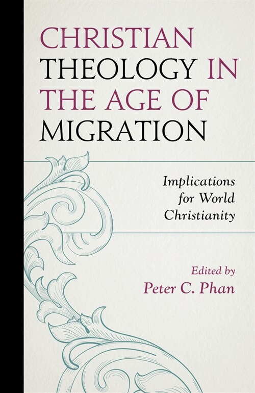 Christian Theology in the Age of Migration: Implications for World Christianity (Paperback)