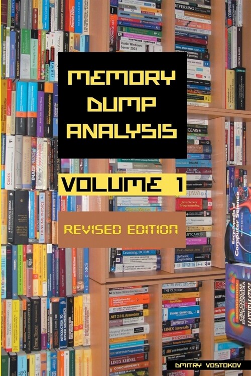 Memory Dump Analysis Anthology, Volume 1, Revised Edition (Paperback)