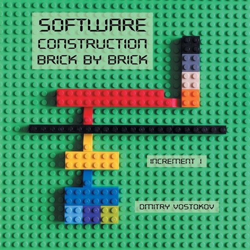 Software Construction Brick by Brick, Increment 1: Using LEGO(R) to Teach Software Architecture, Design, Implementation, Internals, Diagnostics, Debug (Paperback)