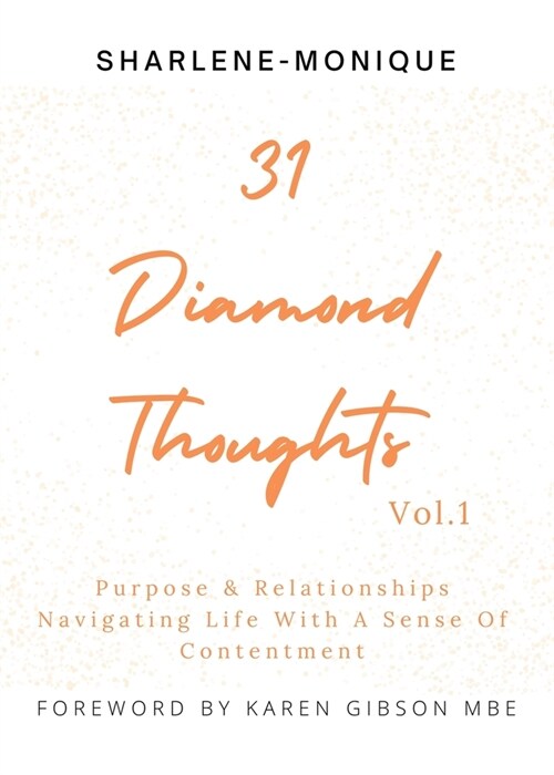 31 Diamond Thoughts Vol.1: Purpose & Relationships Navigating Life With a Sense of Contentment (Paperback)