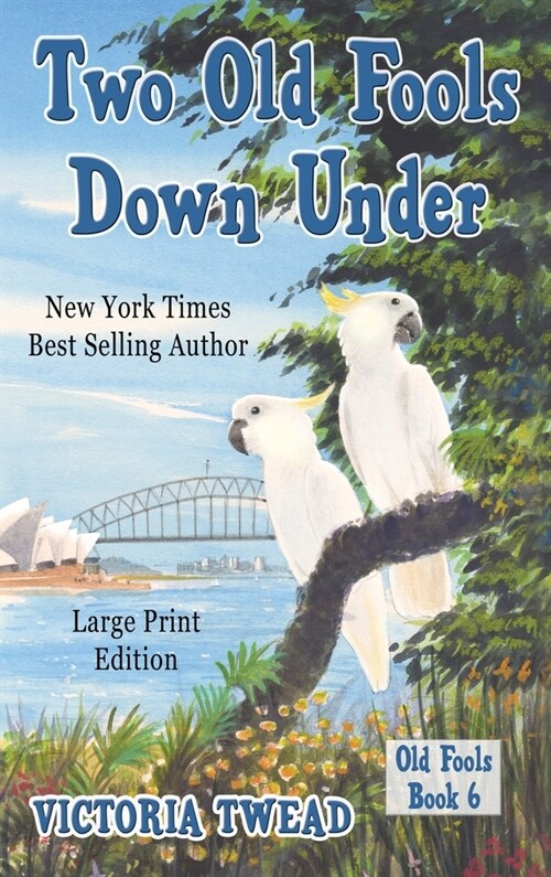 Two Old Fools Down Under - LARGE PRINT (Hardcover)