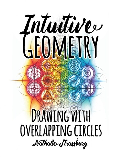 Intuitive Geometry - Drawing with overlapping circles (Paperback)