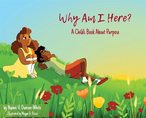 Why Am I Here? A Childs Book About Purpose (Hardcover)