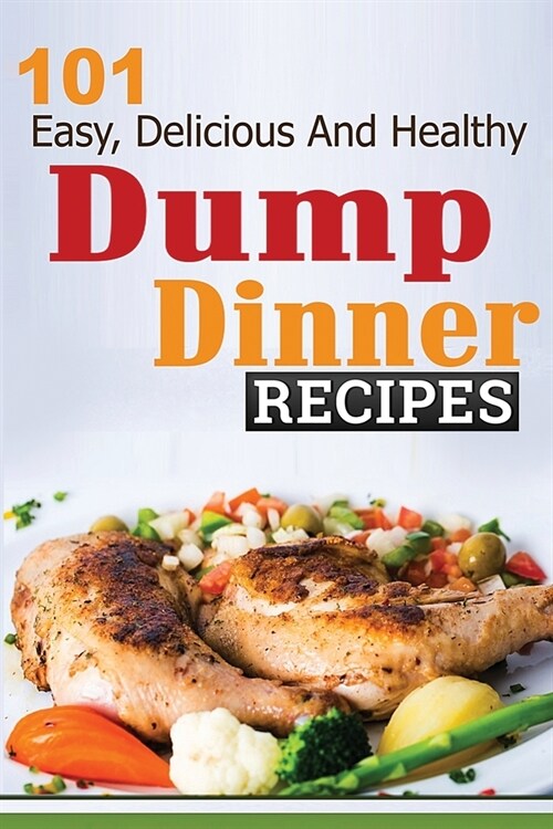 101 Dump Dinner Recipes (Paperback)