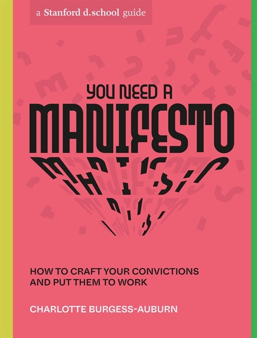 You Need a Manifesto: How to Craft Your Convictions and Put Them to Work (Paperback)