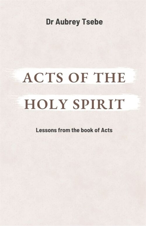 Acts of the Holy Spirit: Lessons from the book of Acts (Paperback)