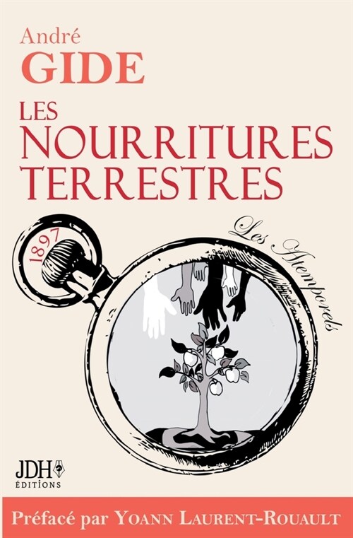 Les nourritures terrestres - ?ition 2022: Pr?ace et biographie d?aill? de A. Gide par Y. Laurent-Rouault (Paperback)