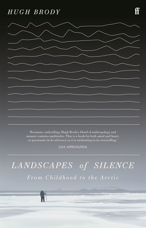 Landscapes of Silence : From Childhood to the Arctic (Hardcover, Main)