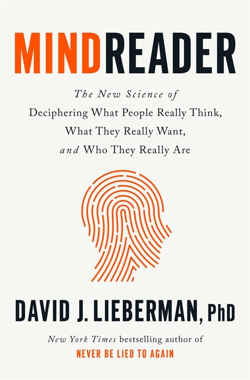 Mindreader: The New Science of Deciphering What People Really Think, What They Really Want, and Who They Really Are (Hardcover)