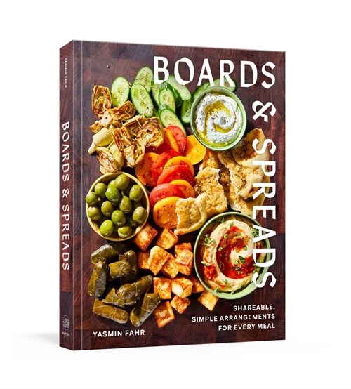 Boards and Spreads: Shareable, Simple Arrangements for Every Meal (Hardcover)