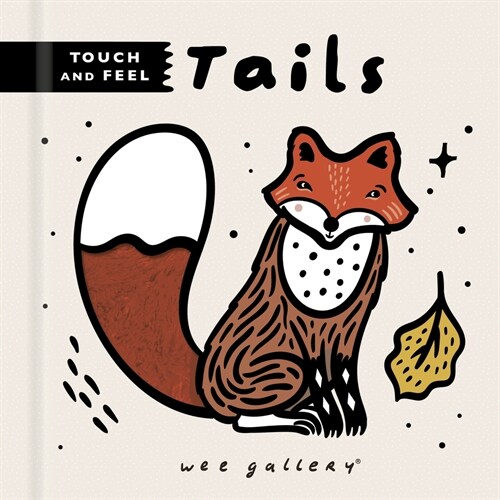 Wee Gallery Touch and Feel: Tails (Board Book)