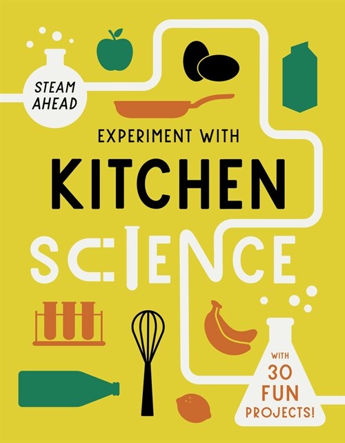 Experiment with Kitchen Science : With 30 Fun Projects! (Hardcover)