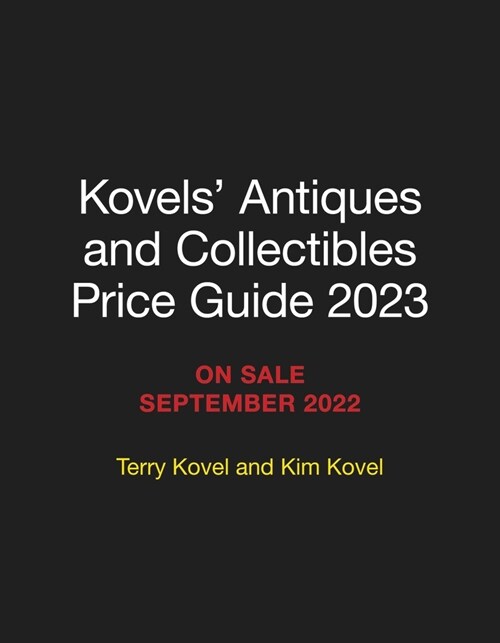 Kovels Antiques and Collectibles Price Guide 2023 (Paperback)