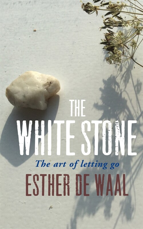 The White Stone: The Art of Letting Go (Paperback)