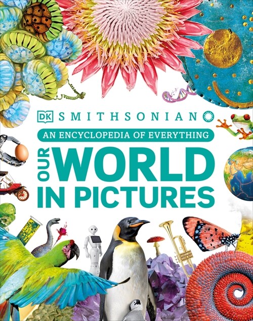 Our World in Pictures: An Encyclopedia of Everything (Hardcover)