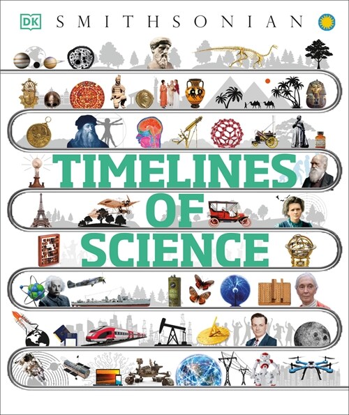 Timelines of Science: From Fossils to Quantum Physics (Hardcover)