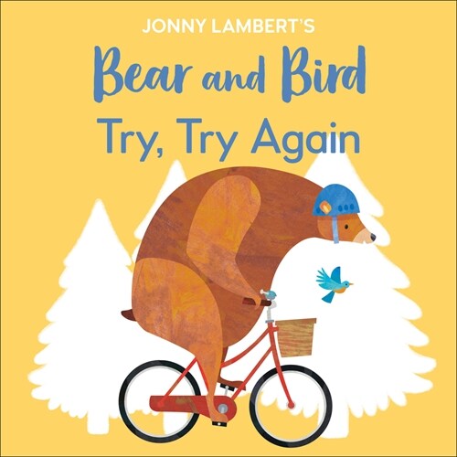 Jonny Lamberts Bear and Bird: Try, Try Again (Board Books)