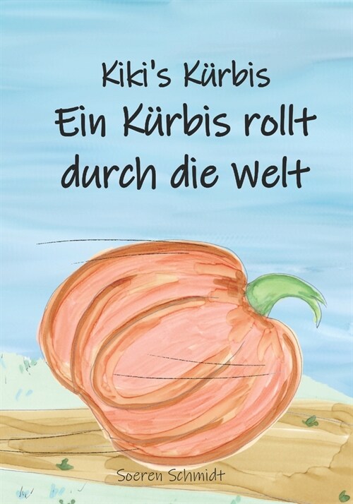 Kikis K?bis: Ein K?bis rollt durch die Welt (Paperback)