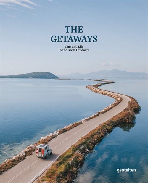 The Getaways: Vans and Life in the Great Outdoors (Hardcover)