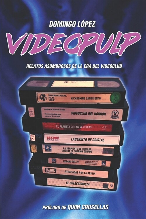Video Pulp: Relatos asombrosos de la era del videoclub (Paperback)