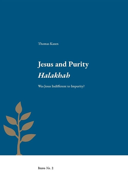 Jesus and Purity Halakhah: Was Jesus Indifferent to Impurity? (Paperback)