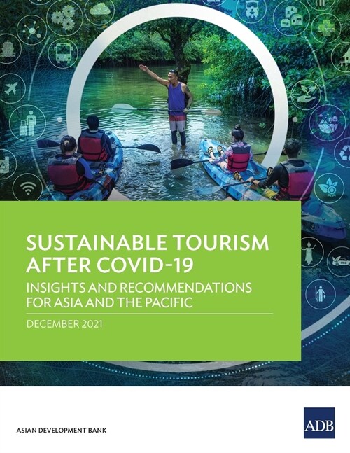Sustainable Tourism After COVID-19: Insights and Recommendations for Asia and the Pacific (Paperback)