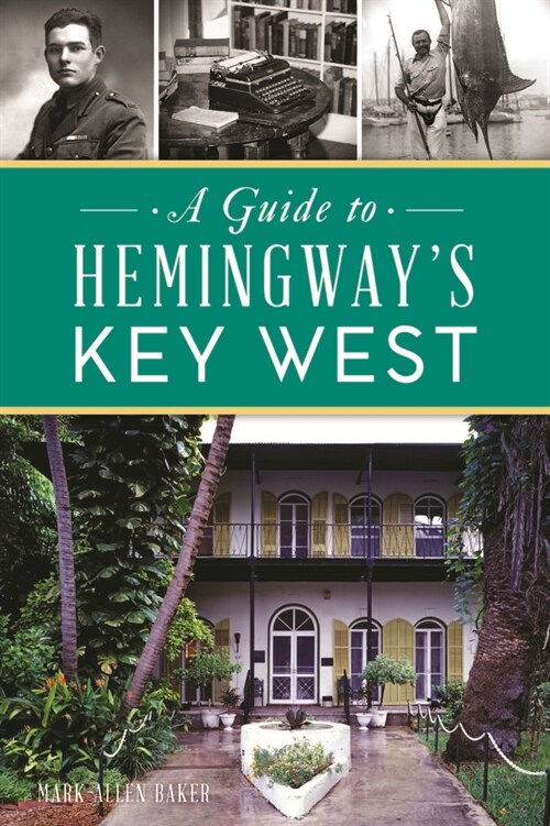 A Guide to Hemingways Key West (Paperback)