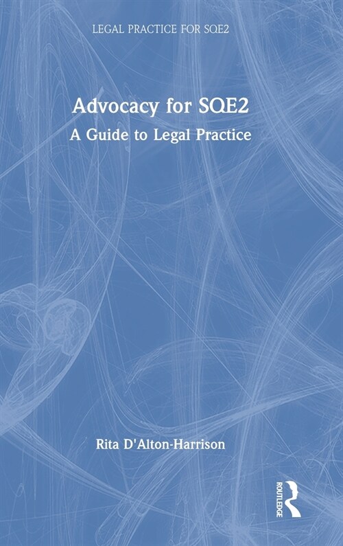 Advocacy for SQE2 : A Guide to Legal Practice (Hardcover)