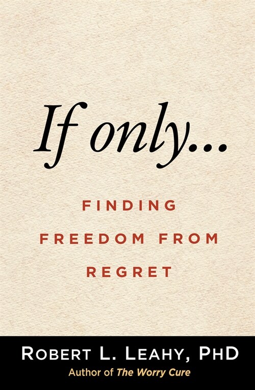 If Only...: Finding Freedom from Regret (Paperback)
