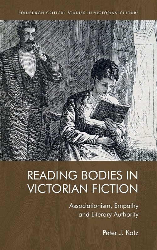 Reading Bodies in Victorian Fiction : Associationism, Empathy and Literary Authority (Hardcover)