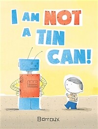 I Am Not a Tin Can! (Hardcover)