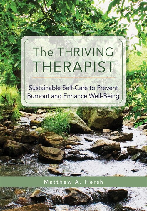The Thriving Therapist: Sustainable Self-Care to Prevent Burnout and Enhance Well-Being (Paperback)