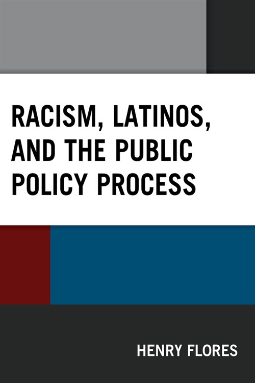 Racism, Latinos, and the Public Policy Process (Paperback)