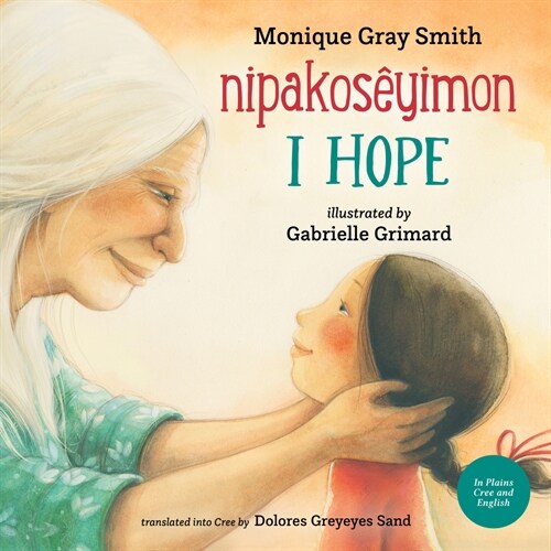 I Hope / Nipakos?imon (Hardcover, Bilingual Editi)