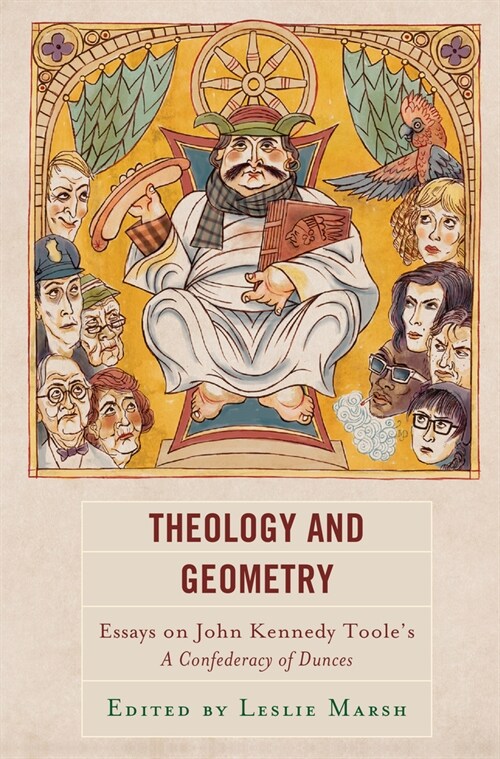 Theology and Geometry: Essays on John Kennedy Tooles a Confederacy of Dunces (Paperback)