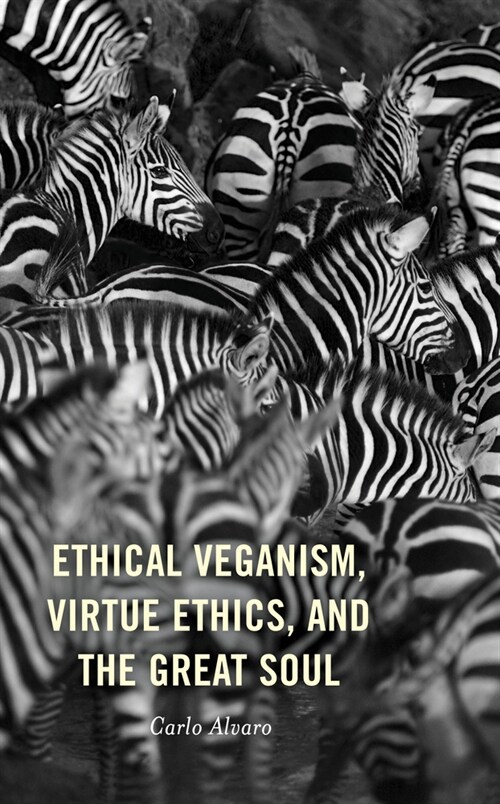 Ethical Veganism, Virtue Ethics, and the Great Soul (Paperback)