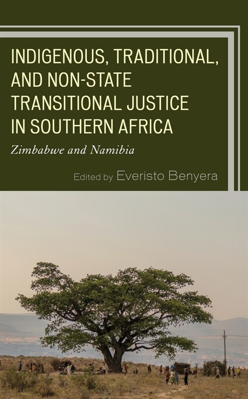 Indigenous, Traditional, and Non-State Transitional Justice in Southern Africa: Zimbabwe and Namibia (Paperback)