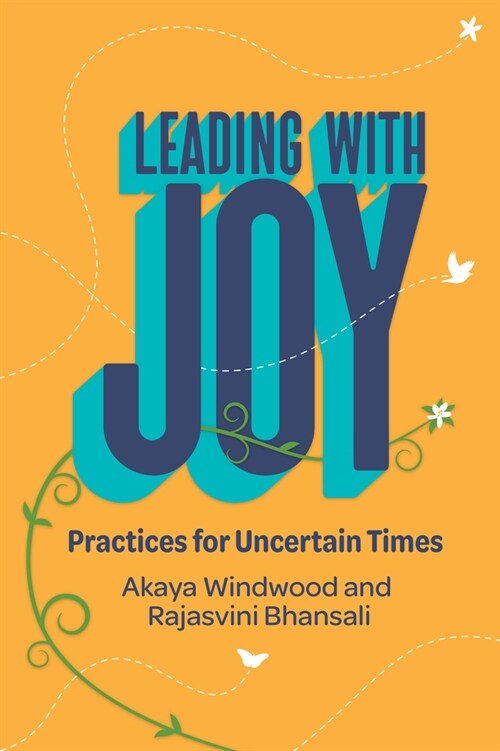 Leading with Joy: Practices for Uncertain Times (Paperback)