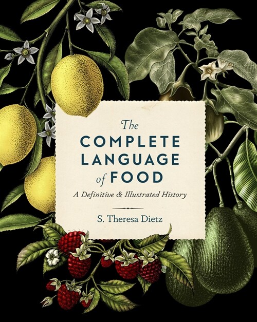 The Complete Language of Food: A Definitive and Illustrated History (Hardcover)
